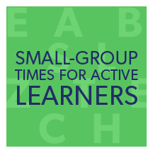 Small-Group Times for Active Learners Online September 16 – October 11, 2024