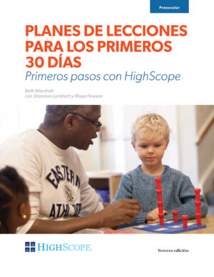 Planes De Lecciones Para Los Primeros 30 Dias - Primeros pasos con HighScope