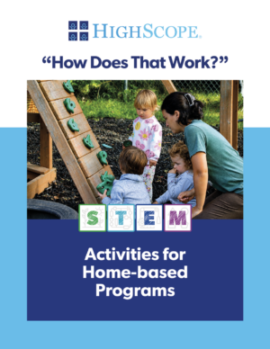 "How Does That Work?" STEM Activities for Home-Based Programs